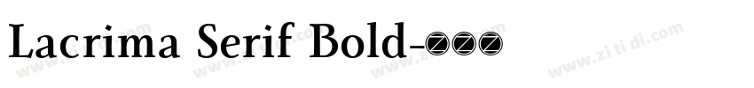 Lacrima Serif Bold字体转换 Lacrima Serif Bold字体转换